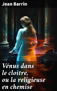 Cover Vénus dans le cloître, ou la religieuse en chemise