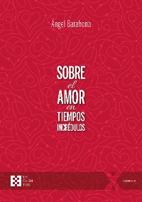 Cover Sobre el amor en tiempos incrédulos