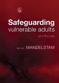 Cover Safeguarding Vulnerable Adults and the Law