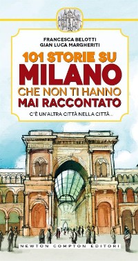 Cover 101 storie su Milano che non ti hanno mai raccontato