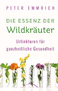 Cover Die Essenz der Wildkräuter