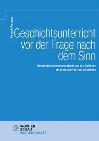 Cover Geschichtsunterricht vor der Frage nach dem Sinn