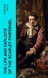 Cover The Life and Exploits of the Scarlet Pimpernel