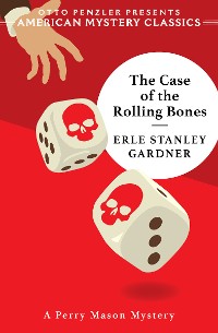 Cover The Case of the Rolling Bones: A Perry Mason Mystery (An American Mystery Classic)