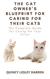 Cover The Cat Owner’s Blueprint for Caring for Their Cats