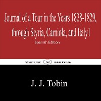 Cover Journal of a Tour in the Years 1828-1829, through Styria, Carniola, and Italy1
