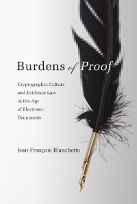 Cover Burdens of Proof - Cryptographic Culture and Evidence Law in the Age of Electronic Documents