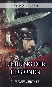 Cover Liebling der Legionen