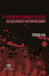 Cover O confronto armado policial em realidades metropolitanas