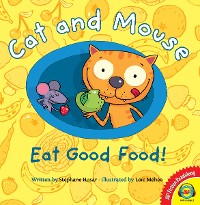 Cover Cat and Mouse Eat Good Food!