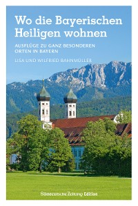 Cover Wo die Bayerischen Heiligen wohnen