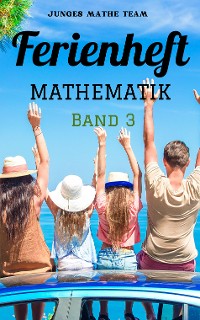 Cover Mathematik Ferienhefte für liebe Kinder - AHS / NMS - Nach der 2. Klasse