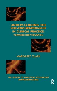 Cover Understanding the Self-Ego Relationship in Clinical Practice