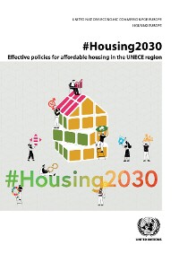 Cover #Housing2030: Effective Policies for Affordable Housing in the UNECE Region