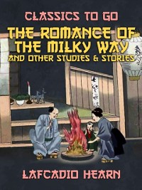 Cover Romance of the Milky Way, and Other Studies & Stories