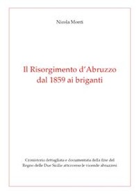 Cover Il Risorgimento d'Abruzzo, dal 1859 ai briganti