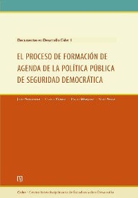 Cover Documento en desarrollo Cider 1. El proceso de formación de agenda política pública de seguridad democrática