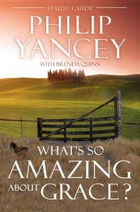 Cover What's So Amazing About Grace? Study Guide