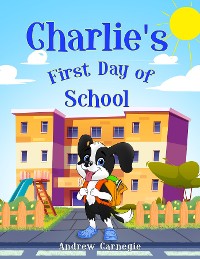 Cover Charlie's First Day of School