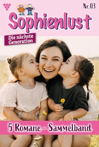 Cover Sophienlust - Die nächste Generation – Sammelband 3 – Familienroman