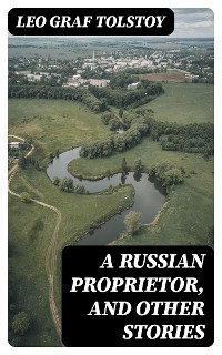 Cover A Russian Proprietor, and Other Stories