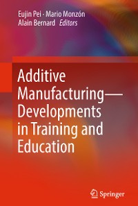 Cover Additive Manufacturing – Developments in Training and Education