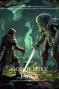 Cover Goddelijke Jager:Een Episch Fantasie LitRPG GameLit Avontuur Roman(Volume 4)