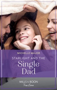 Cover Starlight And The Single Dad (Mills & Boon True Love) (Welcome to Starlight, Book 5)