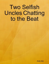 Cover Two Selfish Uncles Chatting to the Beat