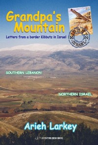 Cover Grandpa's Mountain : Letters From a Border Kibbutz in Israel