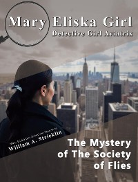 Cover Mary Eliska Girl Detective:Aviatrix: The Mystery of The Social Flies: The Mystery of The Social Flies: The Mystery of The Social Flies: