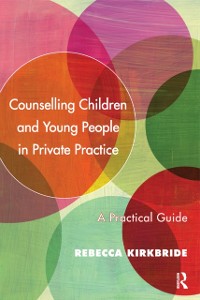 Cover Counselling Children and Young People in Private Practice