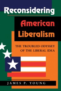 Cover Reconsidering American Liberalism