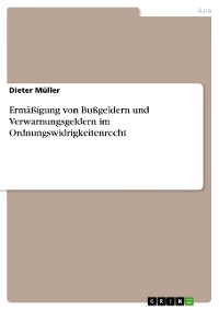 Cover Ermäßigung von Bußgeldern und Verwarnungsgeldern im Ordnungswidrigkeitenrecht