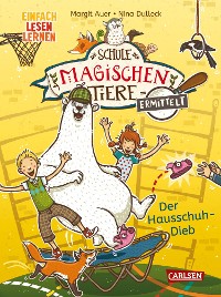 Cover Die Schule der magischen Tiere ermittelt 2: Der Hausschuh-Dieb (Zum Lesenlernen)