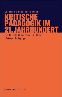 Cover Kritische Pädagogik im 21. Jahrhundert