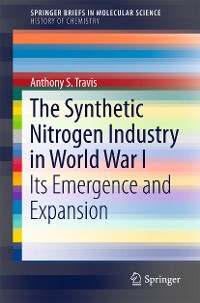 Cover The Synthetic Nitrogen Industry in World War I