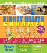 Cover Kidney Health Gourmet Diet Guide and Cookbook