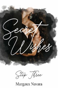 Cover Secret Wishes: Step Three