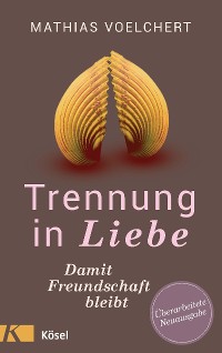 Cover Trennung in Liebe ... damit Freundschaft bleibt