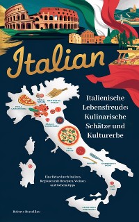 Cover Italienische Lebensfreude: Kulinarische Schätze und Kulturerbe.