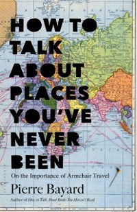 Cover How to Talk About Places You've Never Been