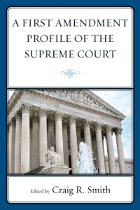 Cover First Amendment Profile of the Supreme Court