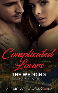 Cover Complicated Lovers - The Wedding (Book 1)
