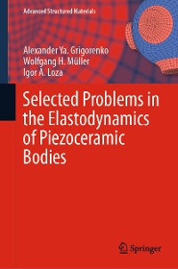 Cover Selected Problems in the Elastodynamics of Piezoceramic Bodies