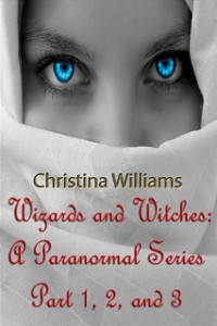 Cover Wizards And Witches: A Paranormal Series - Part 1, 2, And 3