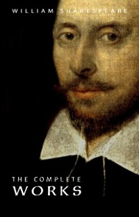 Cover William Shakespeare: The Complete Works (Illustrated)