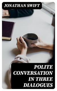 Cover Polite Conversation in Three Dialogues