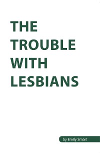 Cover The Trouble with Lesbians