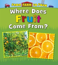 Cover Where Does Fruit Come From?
